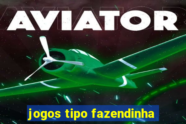 jogos tipo fazendinha